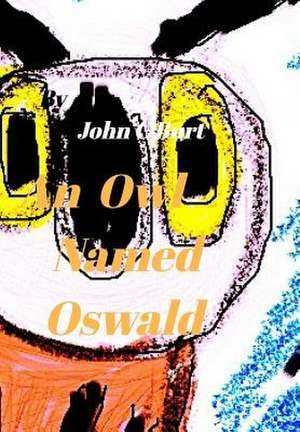 An Owl Named Oswald. de John C. Burt