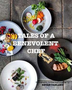 Tales of a Benevolent Chef de Vahland, Bevan