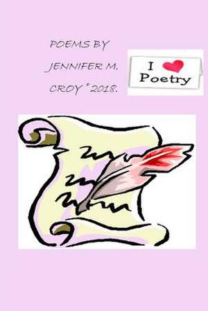 Poems by Me de Croy, Jennifer M.