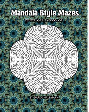 Mandala Style Mazes de Darla Hallmark