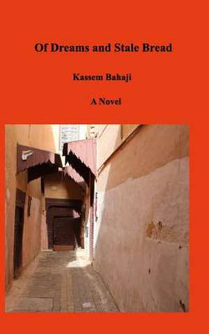 Of Dreams and Stale Bread de Bahaji, Kassem