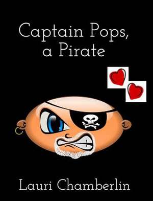 Captain Pops, a Pirate de Chamberlin, Lauri