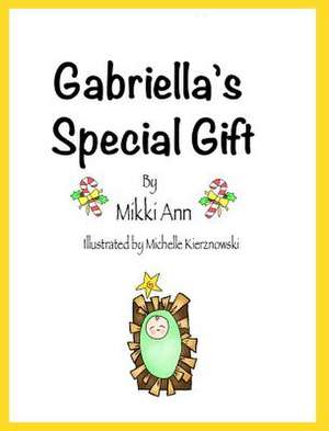 Gabriella's Special Gift de Ann, Mikki