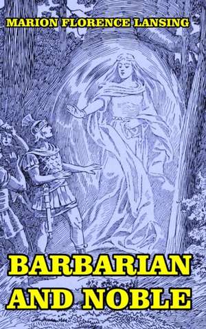 Lansing, M: Barbarian and Noble