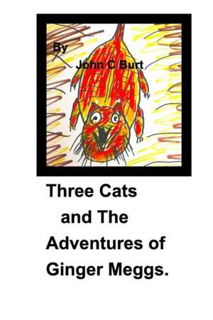 Three Cats and The Adventures of Ginger Meggs . de John C Burt