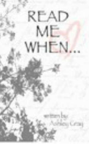 Gray, A: Read Me When