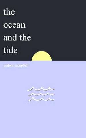 The Ocean and the Tide de Andrew Campbell