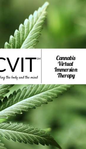 Dula, M: Cannabis Virtual Immersion Therapy (CVIT)