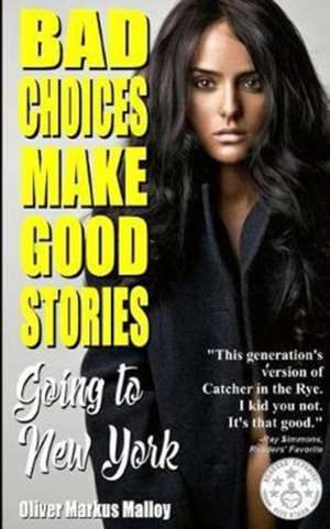 Bad Choices Make Good Stories de Oliver Markus Malloy