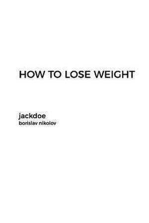 How to Lose Weight de Nikolov, Borislav