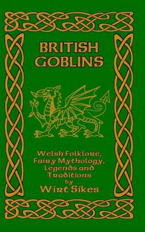 Sikes, W: British Goblins
