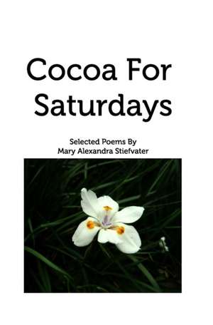 Cocoa For Saturdays de Mary Alexandra Stiefvater