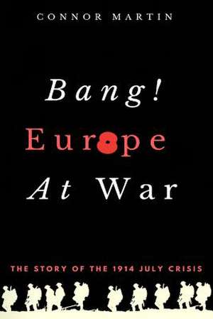 Bang! Europe at War. de Connor Martin