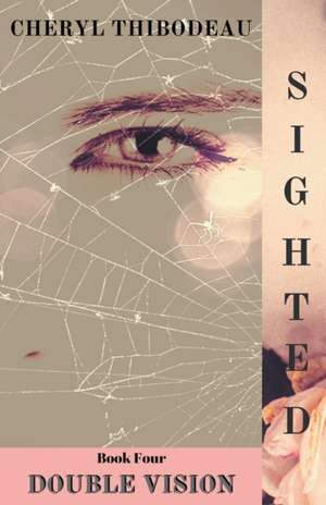 Sighted de Cheryl Thibodeau