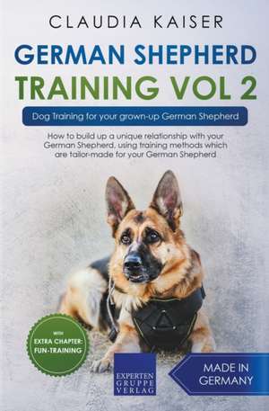 German Shepherd Training Vol 2 - Dog Training for Your Grown-up German Shepherd de Claudia Kaiser