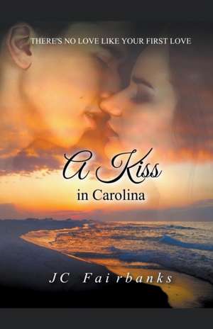 A Kiss in Carolina de J. C. Fairbanks