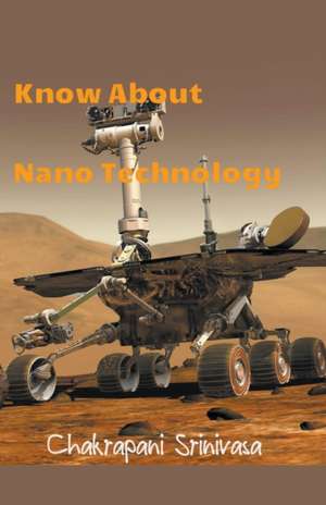 Know About Nano Technology de Chakrapani Srinivasa