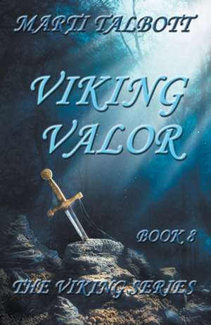 Viking Valor de Marti Talbott