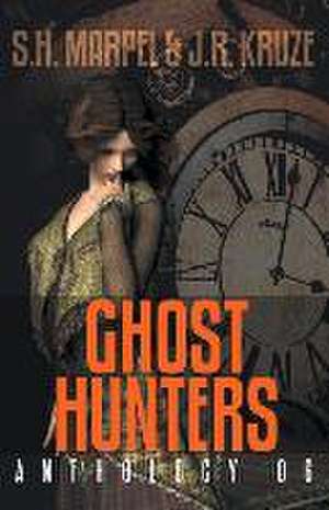 Ghost Hunters Anthology 06 de S. H. Marpel