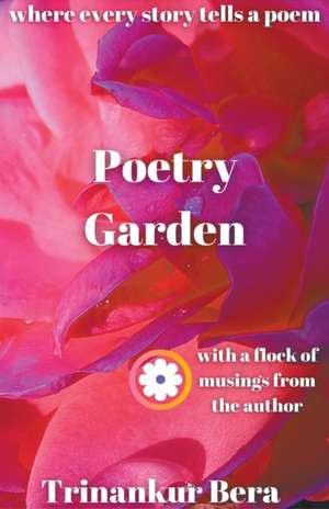 Poetry Garden de Trinankur Bera