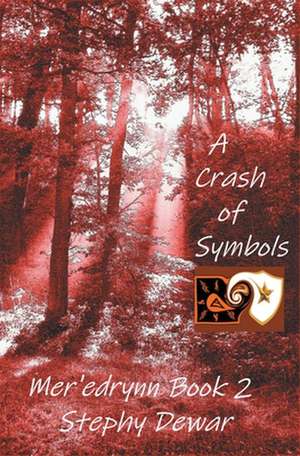 A Crash of Symbols de Stephy Dewar