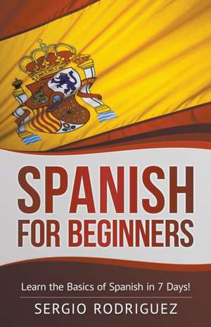 Spanish for Beginners de Sergio Rodriguez