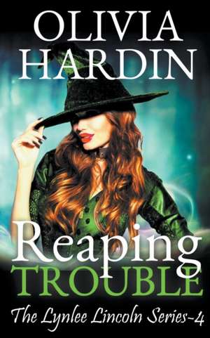 Reaping Trouble de Olivia Hardin