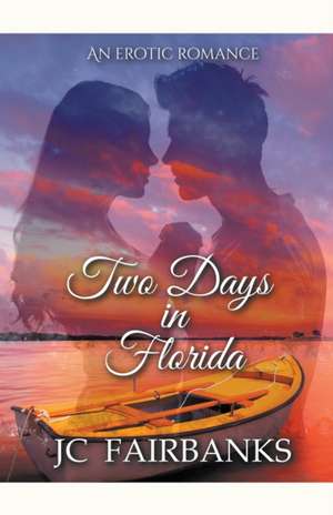 Two Days In Florida de J. C. Fairbanks