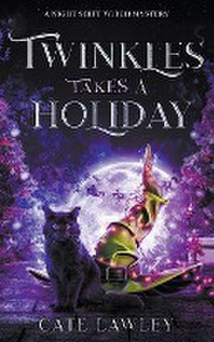 Twinkles Takes a Holiday de Cate Lawley