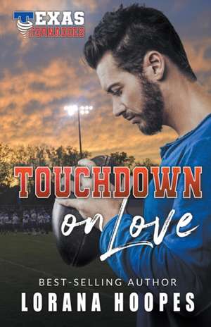 Touchdown on Love de Lorana Hoopes