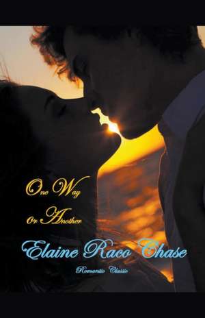 One Way or Another de Elaine Raco Chase