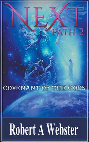 Next - Covenant of the Gods de Robert A Webster