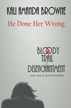 He Done Her Wrong de Kali Amanda Browne