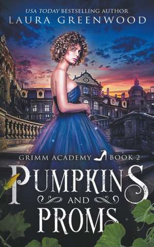 Pumpkins And Proms de Laura Greenwood