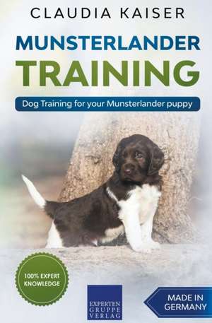 Munsterlander Training - Dog Training for your Munsterlander puppy de Claudia Kaiser