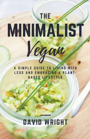 The Minimalist Vegan de David Wright