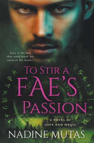 To Stir a Fae's Passion de Nadine Mutas