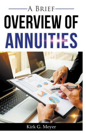 A Brief Overview of Annuities de Kirk G. Meyer