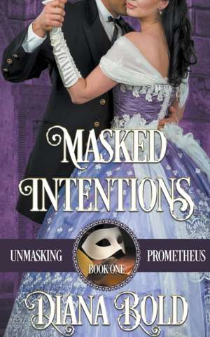 Masked Intentions de Diana Bold