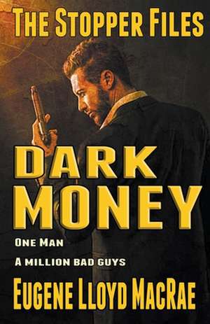 Dark Money de Eugene Lloyd MacRae