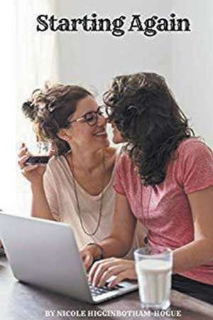 Starting Again de Nicole Higginbotham-Hogue