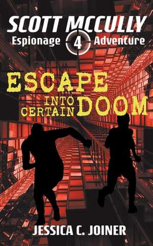 Escape into Certain Doom de Jessica C. Joiner