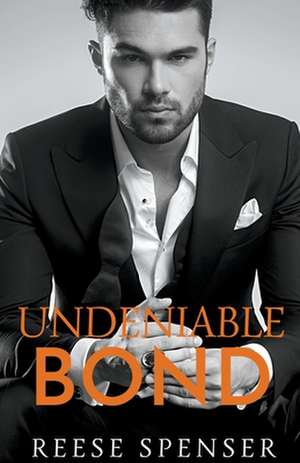 Undeniable Bond de Reese Spenser