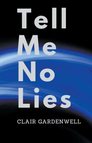 Tell Me No Lies de Clair Gardenwell