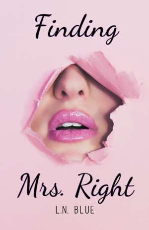 Finding Mrs. Right de L. N. Blue