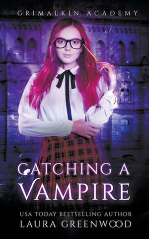 Catching A Vampire de Laura Greenwood