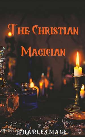 The Christian Magician de Charles Mage