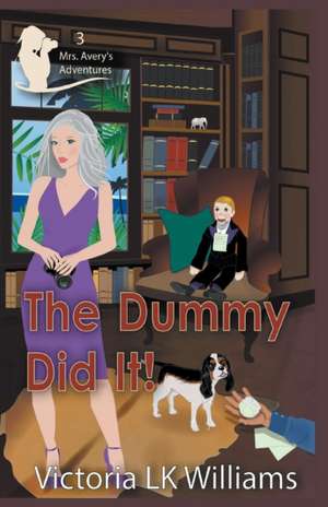 The Dummy Did It de Victoria Lk Williams