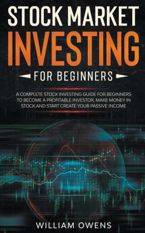 Stock Market Investing for Beginners de William Owens