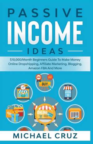 Passive Income Ideas de Michael Cruz